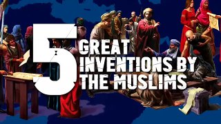5 Great Inventions By Muslims