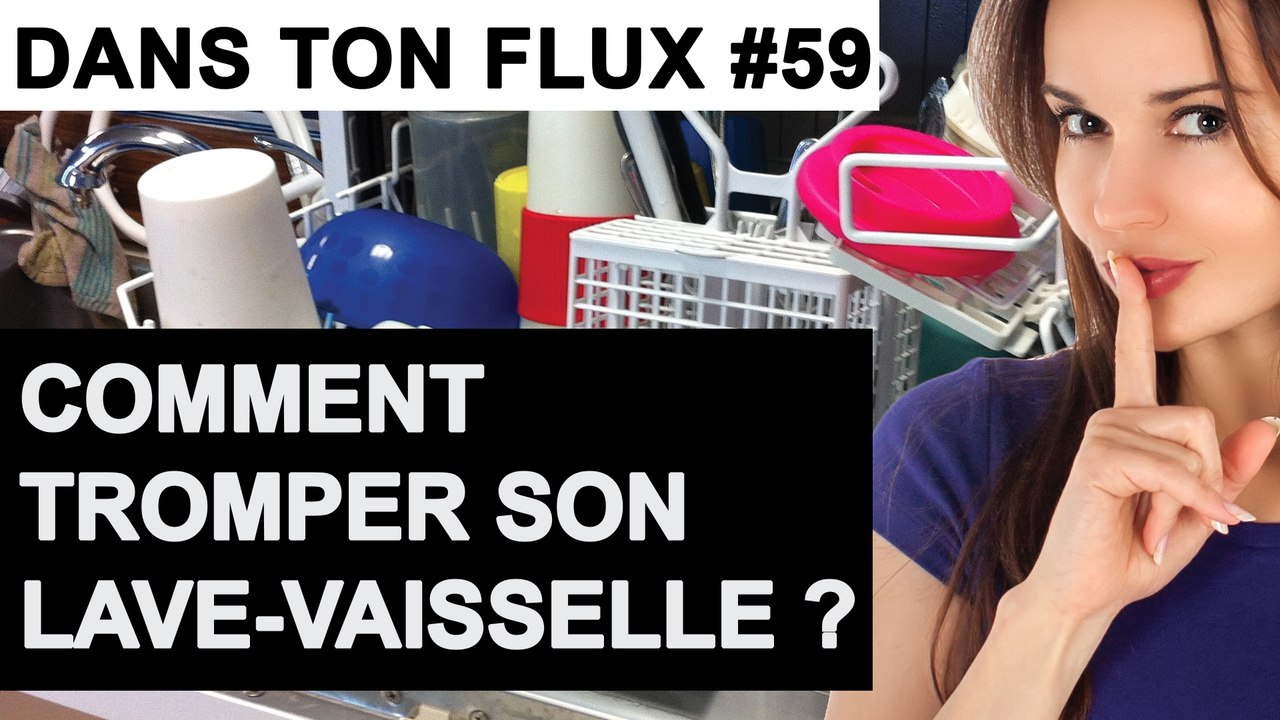 Comment tromper son lave-vaisselle ? #DansTonFlux 59