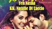 Yeh Nasha - Rhythm - KK & Natalie Di Luccio - Adeel Chaudhary & Rinil Routh