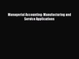 Download Managerial Accounting: Manufacturing and Service Applications Free Books