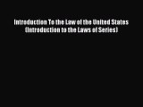 Read Introduction To the Law of the United States (Introduction to the Laws of Series) Ebook