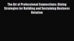 Read The Art of Professional Connections: Dining Strategies for Building and Sustaining Business