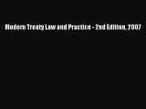 Read Modern Treaty Law and Practice - 2nd Edition 2007 Ebook Free