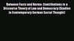 Read Between Facts and Norms: Contributions to a Discourse Theory of Law and Democracy (Studies