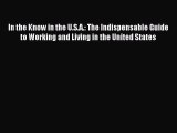 Read In the Know in the U.S.A.: The Indispensable Guide to Working and Living in the United