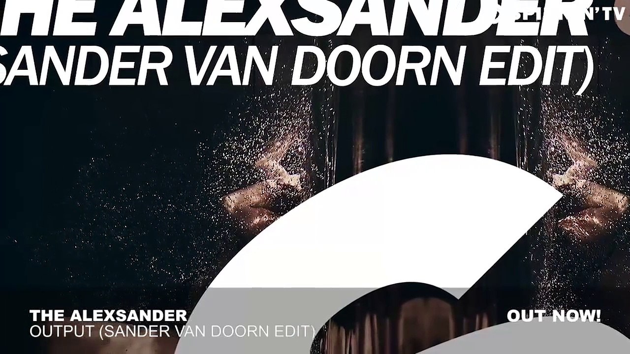 The Alexsander - Output (Sander van Doorn Edit)