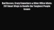 Read Bad Bosses Crazy Coworkers & Other Office Idiots: 201 Smart Ways to Handle the Toughest