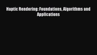 Download Haptic Rendering: Foundations Algorithms and Applications Free Books