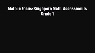 PDF Math in Focus: Singapore Math: Assessments Grade 1 Free Books