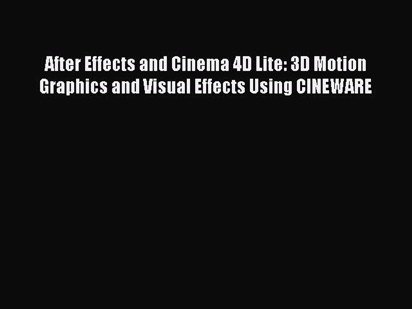 ⁣PDF After Effects and Cinema 4D Lite: 3D Motion Graphics and Visual Effects Using CINEWARE