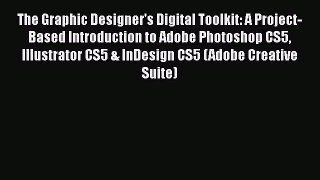 PDF The Graphic Designer's Digital Toolkit: A Project-Based Introduction to Adobe Photoshop