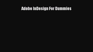 Download Adobe InDesign For Dummies Free Books