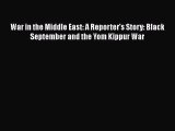 Book War in the Middle East: A Reporter's Story: Black September and the Yom Kippur War Download