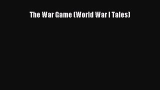 Book The War Game (World War I Tales) Read Online