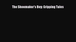 Book The Shoemaker's Boy: Gripping Tales Read Online
