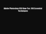 PDF Adobe Photoshop CS3 How-Tos: 100 Essential Techniques  Read Online