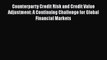 PDF Counterparty Credit Risk and Credit Value Adjustment: A Continuing Challenge for Global