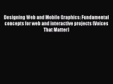 Read Designing Web and Mobile Graphics: Fundamental concepts for web and interactive projects