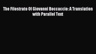 Download The Filostrato Of Giovanni Boccaccio: A Translation with Parallel Text PDF Online