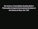 Read The Science of Sensibility: Reading Burke's Philosophical Enquiry (International Archives