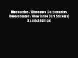 Book Dinosaurios / Dinosaurs (Calcomanias Fluorescentes / Glow in the Dark Stickers) (Spanish