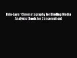 Read Thin-Layer Chromatography for Binding Media Analysis (Tools for Conservation) Ebook Free