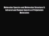 Download Molecular Spectra and Molecular Structure II: Infrared and Raman Spectra of Polyatomic