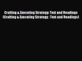Read Crafting & Executing Strategy: Text and Readings (Crafting & Executing Strategy : Text