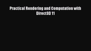 Download Practical Rendering and Computation with Direct3D 11 PDF Free