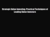 PDF Strategic Value Investing: Practical Techniques of Leading Value Investors  EBook