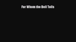 Read For Whom the Bell Tolls Ebook Online
