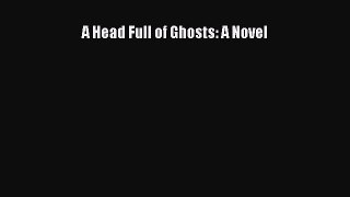 Read A Head Full of Ghosts: A Novel PDF Free