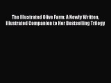 Read The Illustrated Olive Farm: A Newly Written Illustrated Companion to Her Bestselling Trilogy