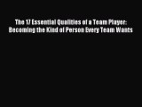 Read The 17 Essential Qualities of a Team Player: Becoming the Kind of Person Every Team Wants