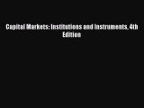 Read Capital Markets: Institutions and Instruments 4th Edition PDF Online