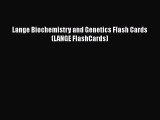 Download Lange Biochemistry and Genetics Flash Cards (LANGE FlashCards) PDF Free