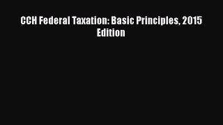 PDF CCH Federal Taxation: Basic Principles 2015 Edition  EBook
