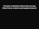 Read Principles of Nonlinear Optical Spectroscopy (Oxford Series in Optical and Imaging Sciences)