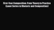 Read First-Year Composition: From Theory to Practice (Lauer Series in Rhetoric and Composition)
