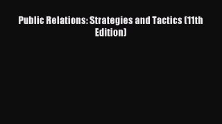 Read Public Relations: Strategies and Tactics (11th Edition) Ebook Free