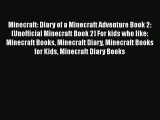 Read Minecraft: Diary of a Minecraft Adventure Book 2: (Unofficial Minecraft Book 2) For kids