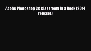 Download Adobe Photoshop CC Classroom in a Book (2014 release) Ebook Free