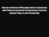 Read History of Western Philosophy: And Its Connection with Political and Social Circumstances