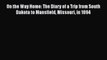 Read On the Way Home: The Diary of a Trip from South Dakota to Mansfield Missouri in 1894 Ebook