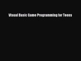 Read Visual Basic Game Programming for Teens Ebook Free