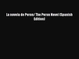Read La novela de Peron/ The Peron Novel (Spanish Edition) PDF Online