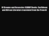 Download Of Dreams and Assassins (CARAF Books: Caribbean and African Literature translated