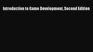 Read Introduction to Game Development Second Edition Ebook Free