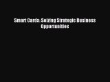 Read Smart Cards: Seizing Strategic Business Opportunities Ebook Free