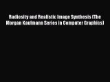 Read Radiosity and Realistic Image Synthesis (The Morgan Kaufmann Series in Computer Graphics)